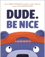 Dude. Be Nice