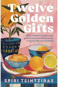 Twelve Golden Gifts: a memoir for those who love the writing of Joan Didion, Ann Patchett or Anne Tyler