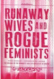 Runaway Wives and Rogue Feminists The Origins of the Women's Shelter Movement in Canada