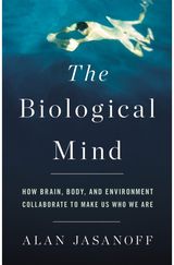 Biological Mind How Brain, Body, and