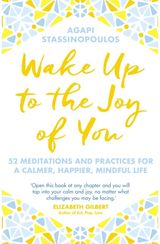 Wake Up To The Joy 52 Meditations And