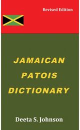 Jamaican Patois Dictionary: Revised Edition