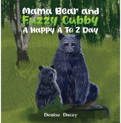 Mama Bear and Fuzzy Cubby: A Happy A to Z Day