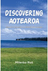 Discovering Aotearoa: European Perspectives on Exploring New Zealand