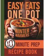 Easy Eats One Pot Winter Warmers: 10 Minute Prep Recipe Book