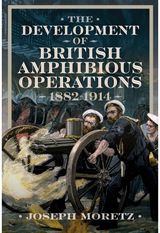 Development of British Amphibious Operations 1882-1914