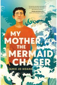 My Mother, the Mermaid Chaser