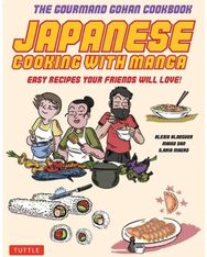 Japanese Cooking with Manga The Gourmand Gohan Cookbook
