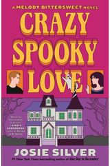 Crazy Spooky Love: A Melody Bittersweet Novel