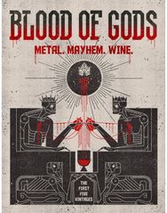 Blood of Gods: Metal. Mayhem. Wine.