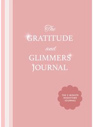 Gratitude and Glimmers Journal: The 5 Minute Nighttime Journal (Daily Reflection Journal, Self-Care & Wellness)
