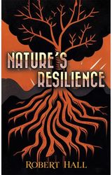 Nature’s Resilience