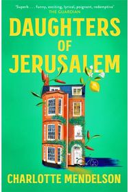 Daughters of Jerusalem the stunning multi prize-winning second novel from the author of The Exhibitionist