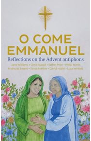 O Come Emmanuel: Reflections on the Advent Antiphons