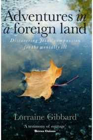 Adventures in a Foreign Land: Discovering Jesus' Compassion for the Mentally Ill