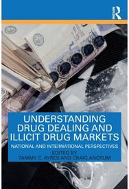 Understanding Drug Dealing and Illicit Drug Markets National and
