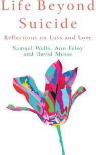 Life Beyond Suicide: Reflections on Loss and Love