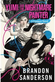 Yumi and the Nightmare Painter A Cosmere Novel