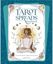 The Tarot Spreads Yearbook 52 Tarot Spreads for Getting to Know Yourself
