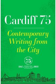 Cardiff 75 Contemporary Writing from the City