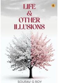 Life & Other Illusions