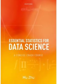Essential Statistics for Data Science A Concise Crash