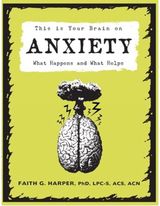 This Is Your Brain on Anxiety What Happens and