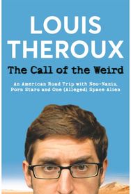 Call of the Weird An American Road Trip with Neo-Nazis, Porn Stars and One (Alleged) Space Alien