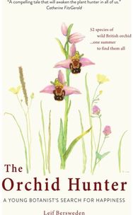Orchid Hunter A young botanist's search for happiness
