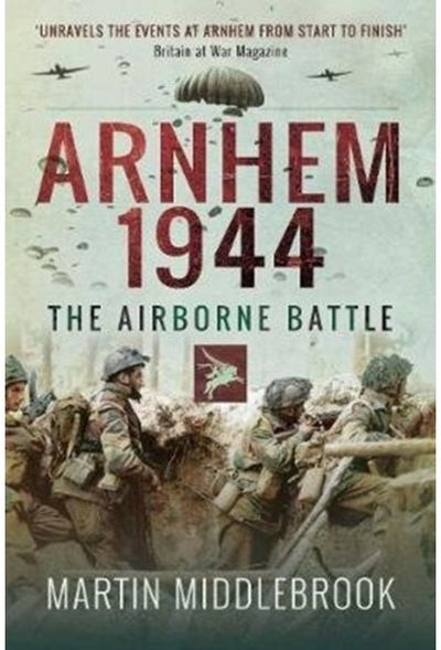 Arnhem 1944 The Airborne Battle