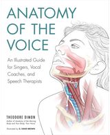 Anatomy of the Voice An Illustrated Guide