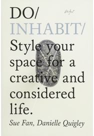 Do Inhabit Style Your Space For A Creative And Considered Life