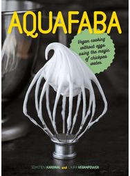 Aquafaba Vegan cooking without eggs using the magic of chickpea water