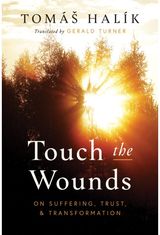 Touch the Wounds On Suffering, Trust,