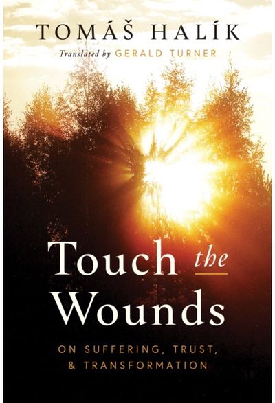 Touch the Wounds On Suffering, Trust,