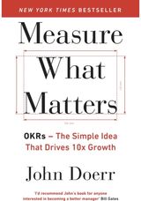 Measure What Matters The Simple Idea that