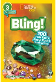 Bling! (National Geographic Kids Readers, Level 3/Fact Reader): 100 Fun Facts About Rocks and Gems