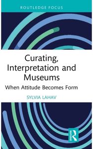 Curating, Interpretation and Museums When Attitude