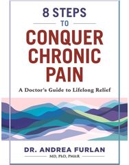 8 Steps to Conquer Chronic Pain A Doctor's Guide to