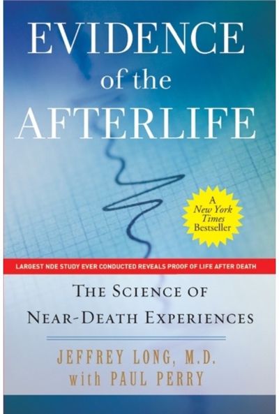 Evidence of the Afterlife: The Science of Near-Death Experiences