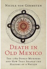Death in Old Mexico The 1789 Dongo