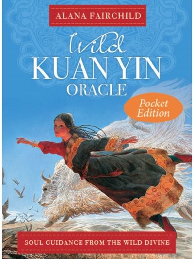Wild Kuan Yin Oracle - Pocket Edition: Soul Guidance from the Wild Divine