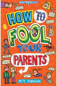 How to Fool Your Parents