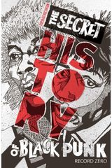 Secret History of Black Punk: Record Zero (New Edition)