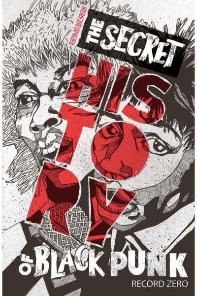 Secret History of Black Punk: Record Zero (New Edition)