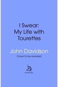 I Swear: My Life with Tourette’s