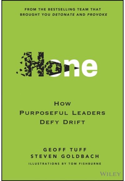 Hone: How Purposeful Leaders Defy Drift