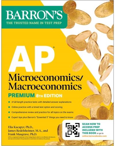 AP Microeconomics/Macroeconomics Premium, Eighth Edition: Prep Book with 4 Practice Tests + Comprehensive Review + Online Practi