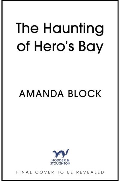 Haunting of Heros Bay: The chilling new mystery from the author of The Lost Storyteller