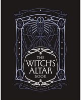 Witchs Altar Book: The definitive guide to modern witchcraft